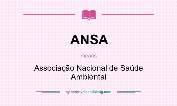 What does ANSA mean? It stands for Associação Nacional de Saúde Ambiental