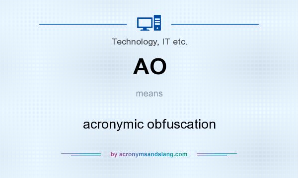 What does AO mean? It stands for acronymic obfuscation