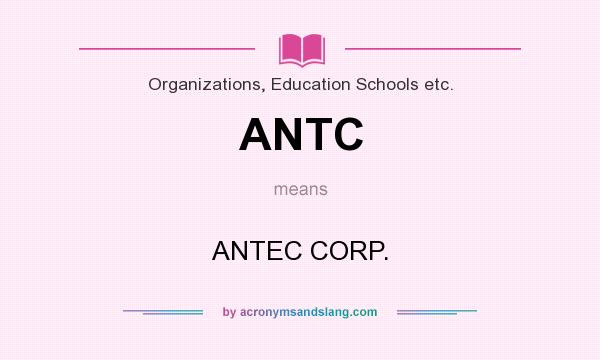 What does ANTC mean? It stands for ANTEC CORP.