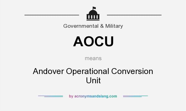What does AOCU mean? It stands for Andover Operational Conversion Unit