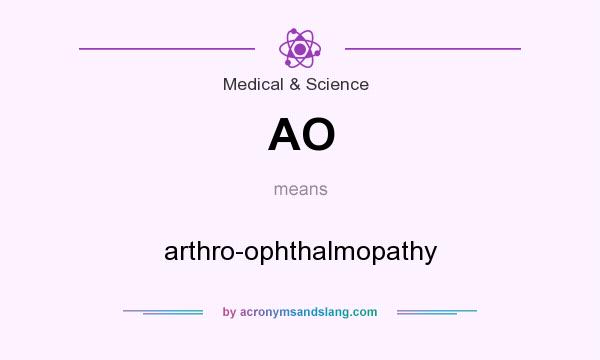 What does AO mean? It stands for arthro-ophthalmopathy
