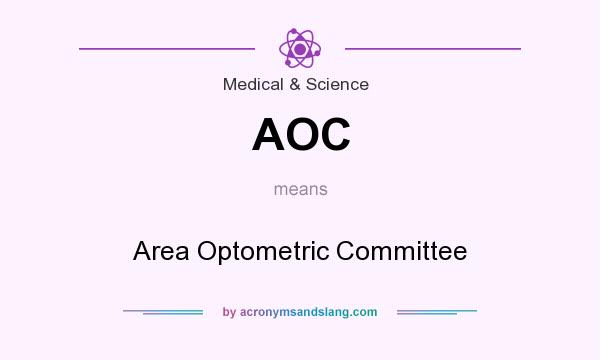 What does AOC mean? It stands for Area Optometric Committee