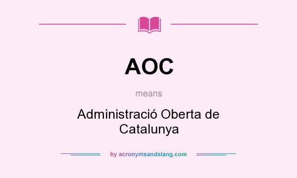 What does AOC mean? It stands for Administració Oberta de Catalunya
