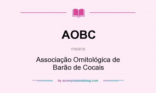 What does AOBC mean? It stands for Associação Ornitológica de Barão de Cocais