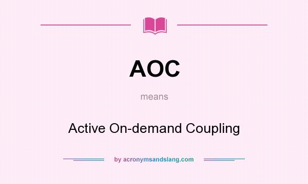 What does AOC mean? It stands for Active On-demand Coupling