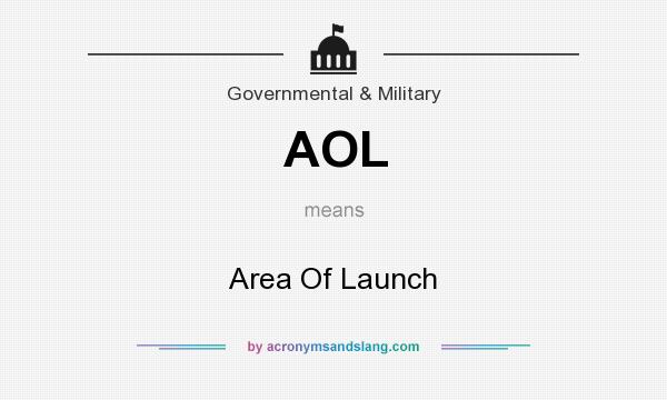 What does AOL mean? It stands for Area Of Launch