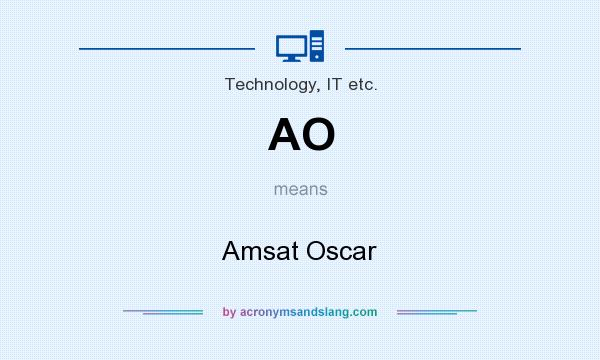 What does AO mean? It stands for Amsat Oscar