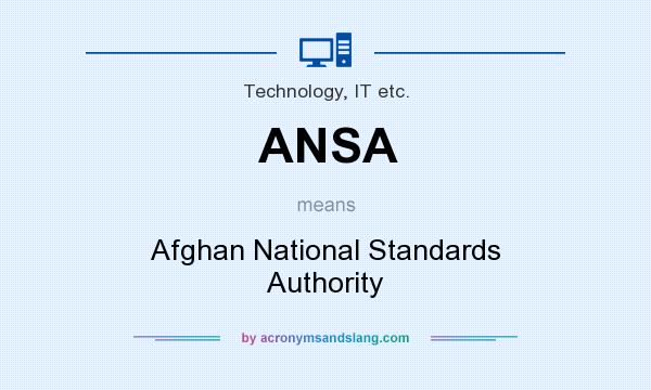 What does ANSA mean? It stands for Afghan National Standards Authority