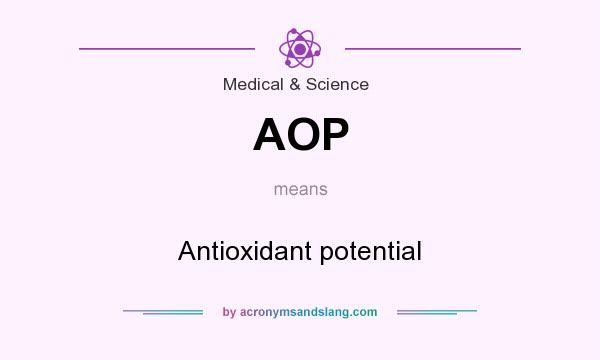 What does AOP mean? It stands for Antioxidant potential