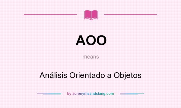 What does AOO mean? It stands for Análisis Orientado a Objetos
