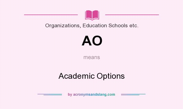 What does AO mean? It stands for Academic Options