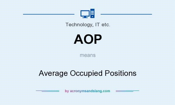 What does AOP mean? It stands for Average Occupied Positions