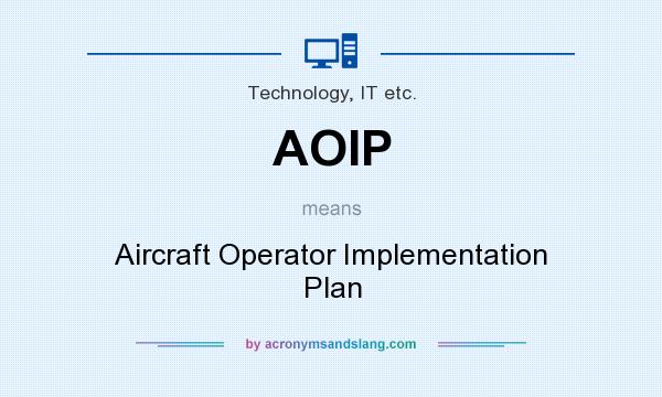 What does AOIP mean? It stands for Aircraft Operator Implementation Plan