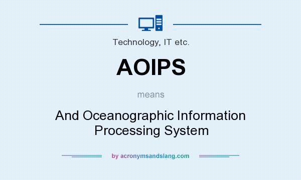 What does AOIPS mean? It stands for And Oceanographic Information Processing System