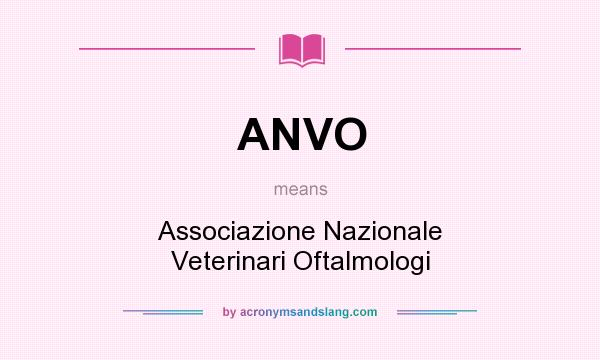 What does ANVO mean? It stands for Associazione Nazionale Veterinari Oftalmologi