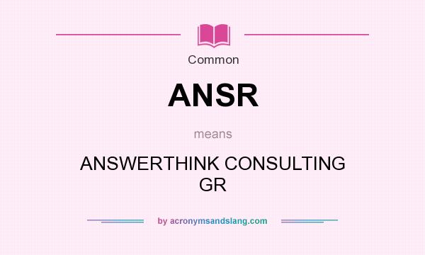 What does ANSR mean? It stands for ANSWERTHINK CONSULTING GR