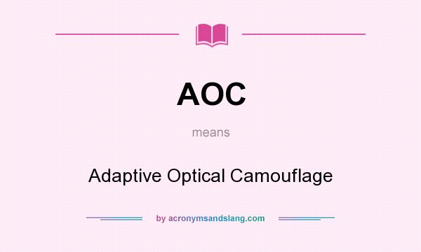 What does AOC mean? It stands for Adaptive Optical Camouflage