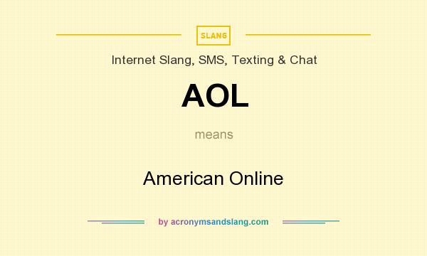 What does AOL mean? It stands for American Online