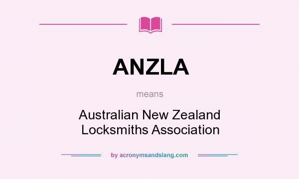 What does ANZLA mean? It stands for Australian New Zealand Locksmiths Association