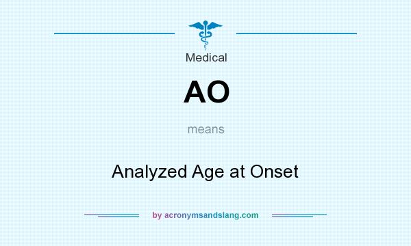What does AO mean? It stands for Analyzed Age at Onset