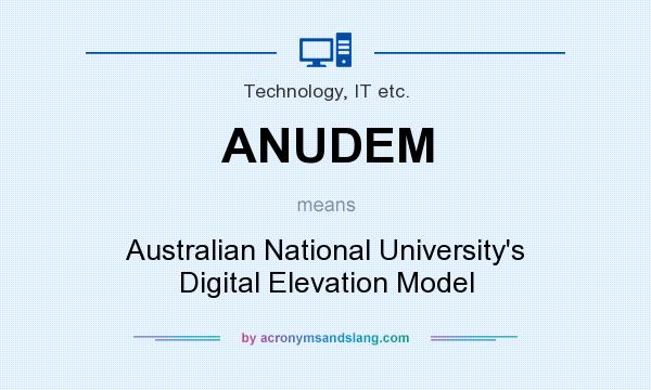 What does ANUDEM mean? It stands for Australian National University`s Digital Elevation Model