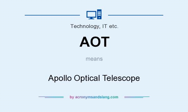 What does AOT mean? It stands for Apollo Optical Telescope