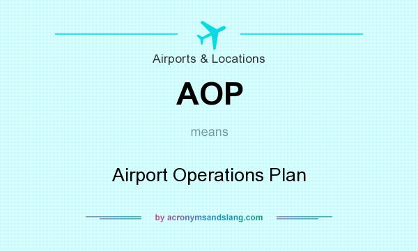 What does AOP mean? It stands for Airport Operations Plan