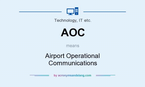 What does AOC mean? It stands for Airport Operational Communications