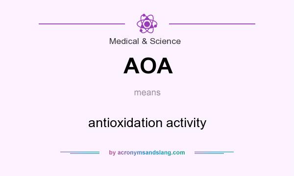 What does AOA mean? It stands for antioxidation activity
