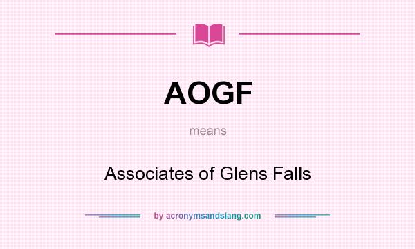 What does AOGF mean? It stands for Associates of Glens Falls