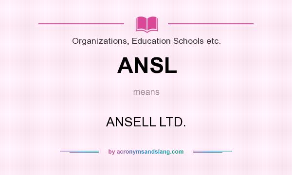 What does ANSL mean? It stands for ANSELL LTD.