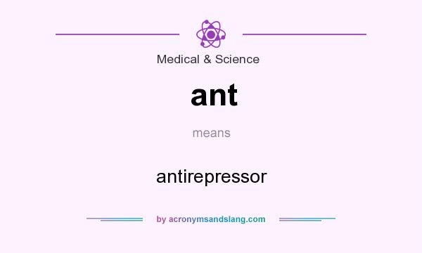 What does ant mean? It stands for antirepressor