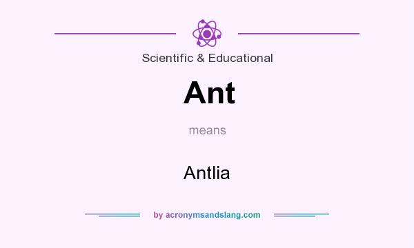 What does Ant mean? It stands for Antlia