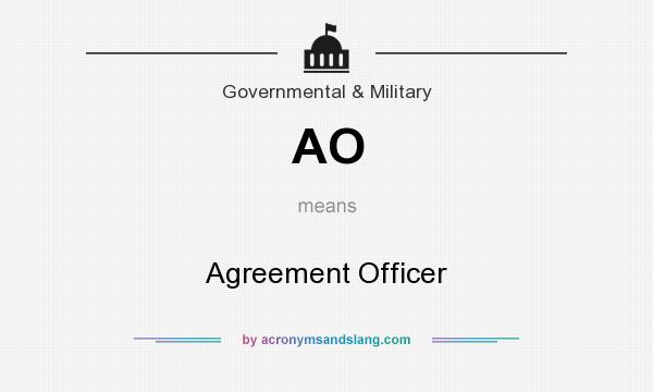 What does AO mean? It stands for Agreement Officer