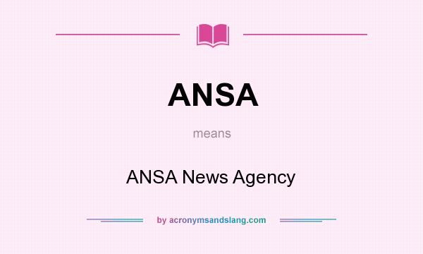 What does ANSA mean? It stands for ANSA News Agency