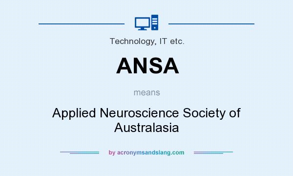 What does ANSA mean? It stands for Applied Neuroscience Society of Australasia
