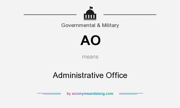 What does AO mean? It stands for Administrative Office