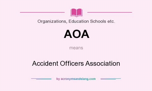 What does AOA mean? It stands for Accident Officers Association
