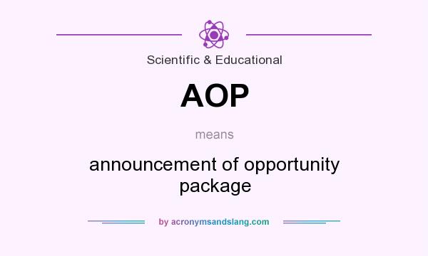 What does AOP mean? It stands for announcement of opportunity package