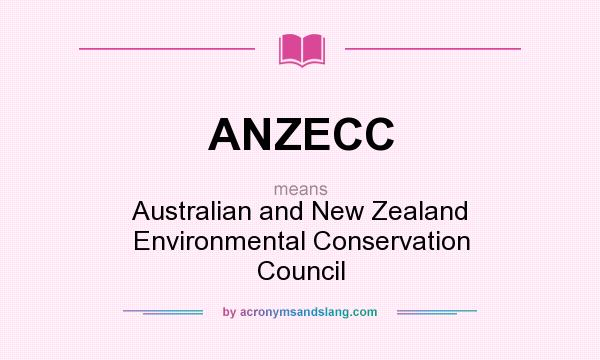 What does ANZECC mean? It stands for Australian and New Zealand Environmental Conservation Council