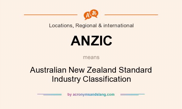 What does ANZIC mean? It stands for Australian New Zealand Standard Industry Classification