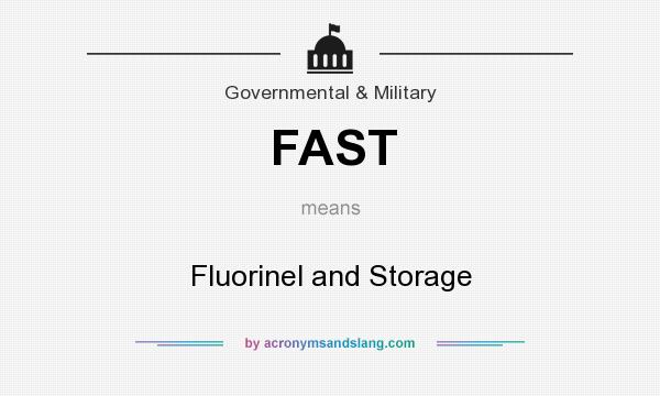 What does FAST mean? It stands for Fluorinel and Storage