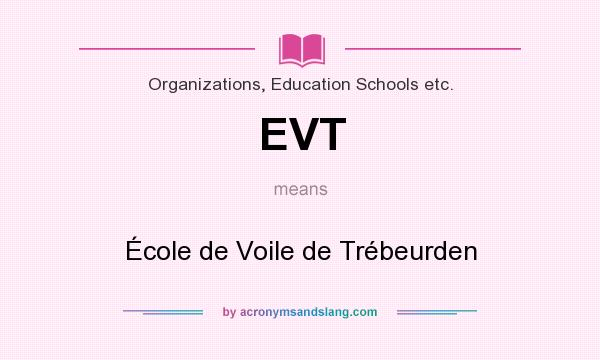 What does EVT mean? It stands for École de Voile de Trébeurden