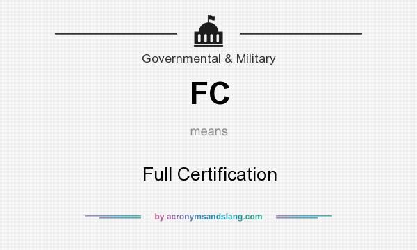 What does FC mean? It stands for Full Certification
