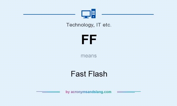 What does FF mean? It stands for Fast Flash