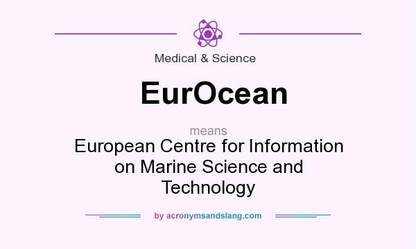 What does EurOcean mean? It stands for European Centre for Information on Marine Science and Technology