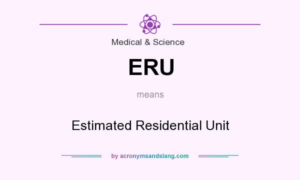 What does ERU mean? It stands for Estimated Residential Unit