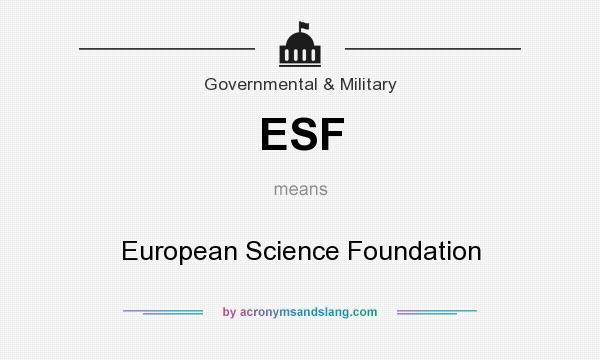 What does ESF mean? It stands for European Science Foundation