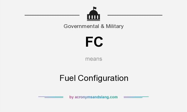 What does FC mean? It stands for Fuel Configuration