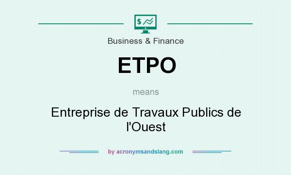 What does ETPO mean? It stands for Entreprise de Travaux Publics de l`Ouest